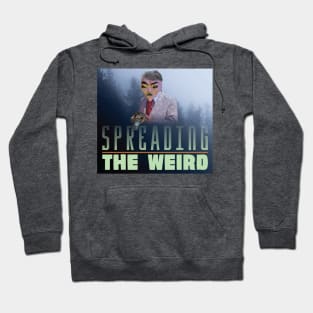 Spreading the Weird Hoodie